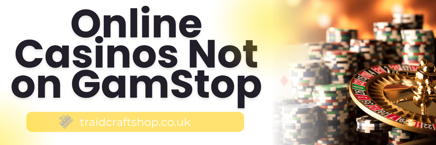 Discover Casino Sites Not on Gamstop for Unlimited Fun